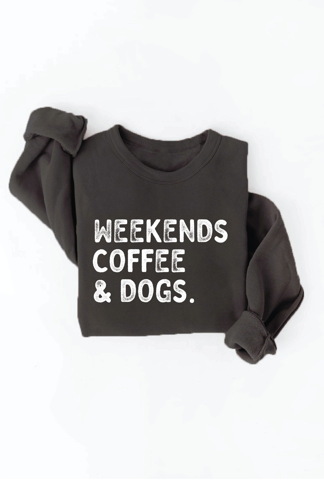 Weekends Coffee & Dogs Sweatshirt